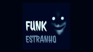 FUNK ESTRANHO (Combined Version)