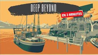 3 Minutes pour vous parler de...Deep Beyond