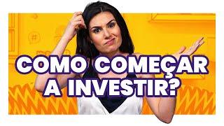 GUIA BEM BÁSICO pra começar a investir com POUCO DINHEIRO! Saiba tudo em 10 minutos