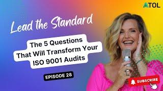 The 5 Questions That Will Transform Your ISO 9001 Audits | ATOL LTS Podcast Ep 28