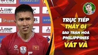 Trực tiếp: Đằng sau trận Việt Nam hoà vất vả 1-1 Philippines, vào bán kết khi nào?