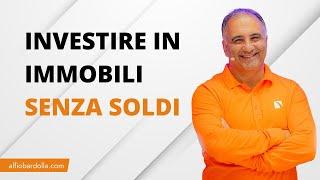 Come INVESTIRE in immobili SENZA SOLDI