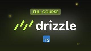 Drizzle ORM Tutorial - Full Drizzle Course for Beginners