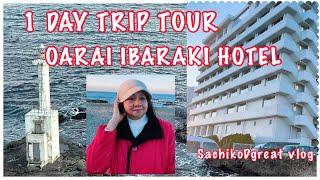 1DAY TRIP TOUR AT OARAI IBARAKI HOTEL