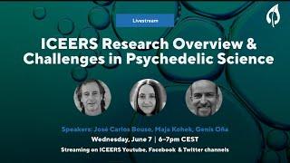 ICEERS Research Overview & Challenges in Psychedelic Science Livestream