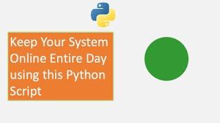 [Python] How to Keep Yourself Online Entire day on Office System