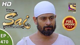 Mere Sai - Ep 470 - Full Episode - 12th July, 2019