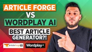 Article Forge Vs Wordplay AI - Best Article Generator?!