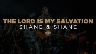 Shane & Shane: The Lord Is My Salvation