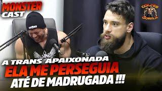 A TRANS APAIXONADA PELO SUPERMAN PERSEGUIA O GORILA TBM !!! "Podcast Monstercast"