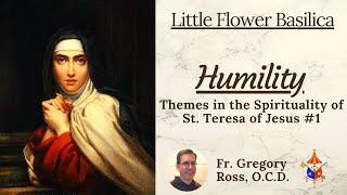 Humility: Themes in the Spirituality of St. Teresa of Jesus #1