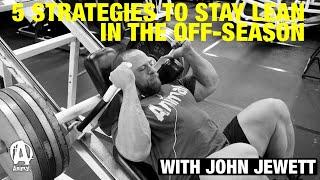 5 Strategies To Stay Lean In The Offseason with John Jewett