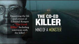 Examining the life and crimes of Edmund Kemper - "The Co-ed killer" Including interviews with Ed!