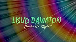 Lisud Dawaton - Jhabs Ft. Clydell