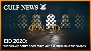 Eid 2020: The dos and dont’s of celebrating Eid Al Fitr during the Covid-19