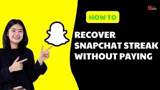 How To Recover Snapchat Streak Without Paying | Lost Snapchat Streak Restore 2024