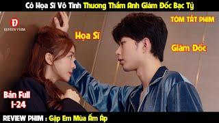 Review Phim | Gặp Em Mùa Ấm Áp  | Bản Full 1-24 | Tóm Tắt Phim Warm Meet You