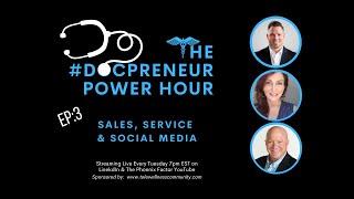 Docpreneur Power Hour, Ep. 3: Sales, Service & Social Media