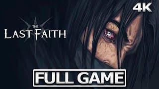 THE LAST FAITH Full Gameplay Walkthrough / No Commentary 【FULL GAME】4K 60FPS Ultra HD