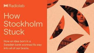 How Stockholm Stuck | Radiolab Podcast