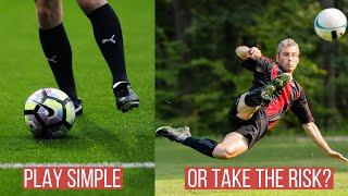 When To Play Simple In Football And When To Take Risks - how to make less mistakes in soccer