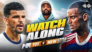 Tottenham vs. Newcastle LIVE | Premier League Watch Along and Highlights with RANTS