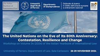 The United Nations on the Eve of Its 80th Anniversary Contestation, Resilience and Change - Day 1