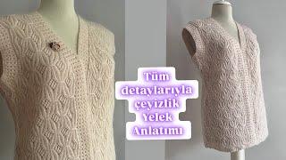 Tam yelek anlatımı Baştan sona çeyizlik yelek modeli anlatımı