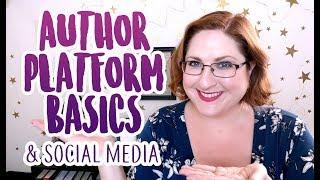 Author Platform Basics (& What Social Media Platforms to Use)