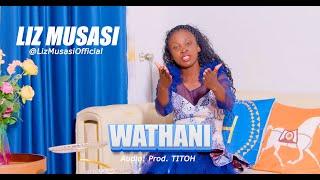 WATHANI - LIZ MUSASI(OFFICIAL 4K VIDEO)