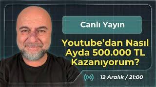 Youtube'dan Nasıl Ayda 500.000TL Kazanıyorum?