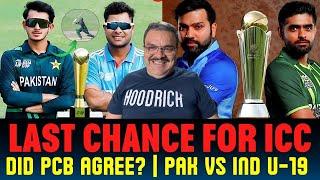 Last chance for ICC to show some… Champions Trophy on Hybrid? Did PCB agree? Pak/Ind U-19 Asia Cup