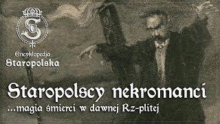 Encyklopedya Staropolska: NEKROMANCI, czyli magia ŚMIERCI w dawnej Rz-plitej