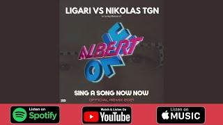 LIGARI vs NIKOLAS TGN "Sing a Song Now Now" (Remix 2021)