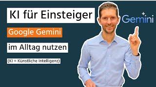 KI für Einsteiger - Google Gemini im Alltag ganz einfach anwenden (am Computer)