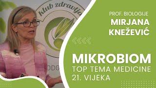 Mikrobiom: top tema medicine 21. vijeka - prof. biologije Mirjana Knežević