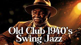 Old Club 1940's Swing Jazz IV | Classic Big Band Sounds & Smooth Jazz Vibes ️