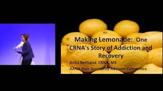 Making Lemonade  One CRNA's Story of Addiction and Recovery