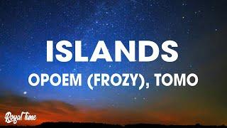 фрози (frozy), Tomo - Islands (kompa pasión) (Lyrics)