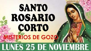 Santo Rosario Corto de hoy Lunes 25 de Noviembre, Misterios de GozoRosario ala Virgen de Guadalupe