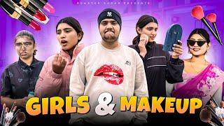 Girls & Makeup॥Roaster sagar॥#vines #comedy