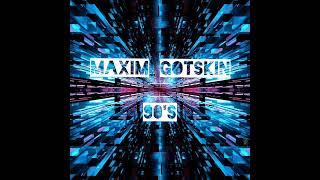 Maxim Gotskin - 90's (2022)