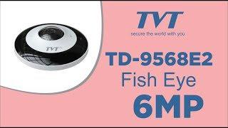 TD-9568E2 Fish Eye 6MP TVT INDIA