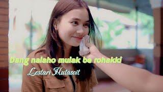 DANG NALAHO MULAK BE ROHAKKI  (OFFICIAL MUSIC VIDEO) LESTARI HUTASOIT