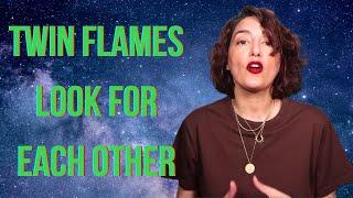 Twin Flames Look for Each Other