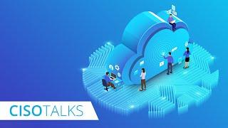 Implementing an Effective Cloud Security Strategy | CISO Talks