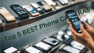 Top 5 BEST Phone CAMERAS of 2024!!!