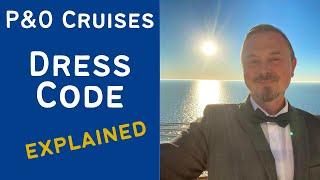 P&O Cruises Dress Code Explained