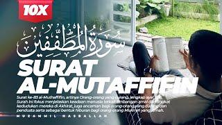 QURAN SURAT AL-MUTAFFIFIN  - MUZAMMIL HASBALLAH | 10X - JUZ 30 MUROJA'AH - TADABBUR - IRAMA KURDI