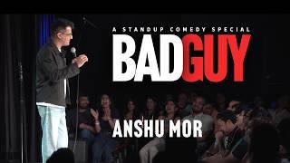 Bad Guy | Stand-up Comedy | Anshu Mor